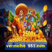 vermelho 555.com paga mesmo